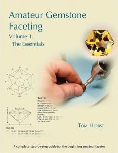 Book - Amateur Gemstone Faceting Vol 1 by Tom Herbst